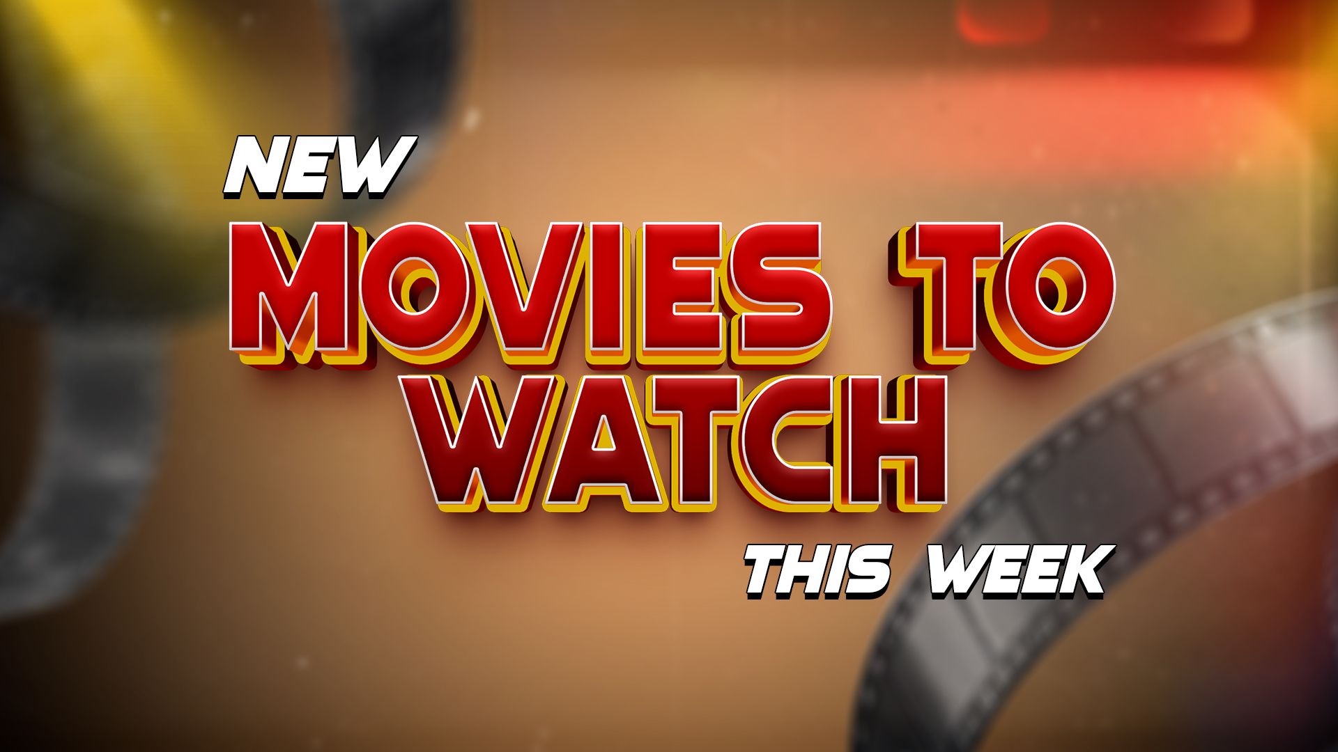 new movies to watch this week text over a cinematic background with film reels